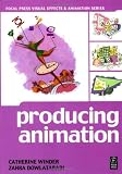 Producing Animation (Focal Press Visual Effects and Animation)