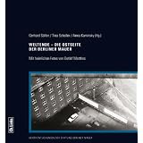 Weltende - Die Ostseite der Berliner Mauer. Mit heimlichen Fotos von Detlef Matthesvon "Gerhard S�lter"