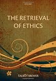 The Retrieval of Ethics