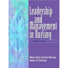 Leadership and Management in Nursing (3rd Edition) (LEADERSHIP & MANAGEMENT IN NURSING (GROHAR- GROHAR-MURRAY))
