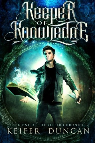 Keeper of Knowledge: Book One in The Keeper Chronicles (Volume 1), by Keifer Duncan