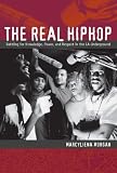 The Real Hiphop: Battling for Knowledge, Power, and Respect in the LA Underground