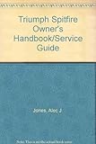Triumph Spitfire, all Spitfire models 1962-1979 ... : owner's handbook/servicing guide