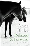 Relaxed & Forward: Relationship Advice from Your Horse