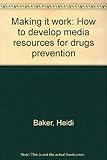 Making it work : how to develop media resources for drugs prevention