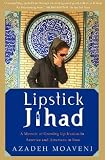Lipstick Jihad: A Memoir of Growing Up Iranian in America And American in Iran