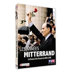Les ann�es Mitterrand - La France et les Fran�ais de 1981 � 1995