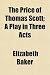 The Price of Thomas Scott; A Play in Three Acts