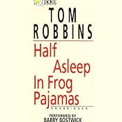 Half Asleep in Frog Pajamas | [Tom Robbins]