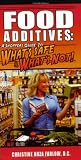 Food Additives: A Shopper`s Guide To What`s Safe & What`s Not