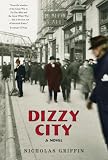 Dizzy City: A Novel