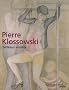 Pierre Klossowski : Tableaux vivants
