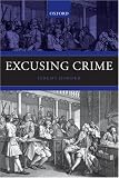 Excusing Crime (Oxford Monographs on Criminal Law & Justice)