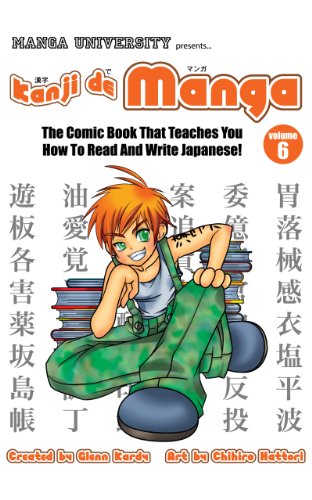 Kanji de Manga Volume 6: The Comic Book That Teaches You How to Read And Write Japanese!