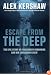 Escape from the Deep: A Legendary Submarine and Her Courageous Crew