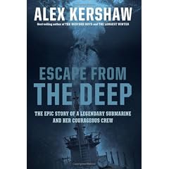 Escape from the Deep: The Epic Story of a Legendary Submarine and Her Courageous Crew