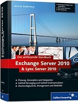 Exchange Server 2010 und Lync Server 2010: Das umfassende Handbuch (Galileo Computing)