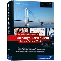 Exchange Server 2010 und Lync Server 2010: Das umfassende Handbuch (Galileo Computing)