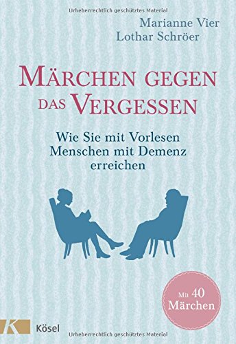 Download Märchen gegen das Vergessen: Wie Sie mit Vorlesen Menschen mit Demenz erreichen. Mit 40 Märchen Download Märchen gegen das Vergessen: Wie Sie mit Vorlesen Menschen mit Demenz erreichen. Mit 40 Märchen