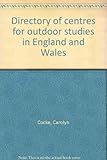 Directory of centres for outdoor studies in England and Wales