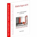 Makler l�gen nicht: Hauskauf und Wohnungskauf. Immobilien kaufen wie die Profis