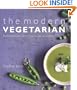 The Modern Vegetarian: Over 120 Recipes to Wake Up Your Palate