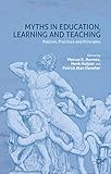 Myths in education, learning and teaching : policies, practices and principles