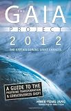 The Gaia Project: 2012; The Earth's Coming Great Changes