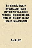 Paralympic Bronze Medalists for Japan: Mayumi Narita, Shingo Kunieda, Toshihiro Takada, Wakako Tsuchida, Teruyo Tanaka, Satoshi Saida-