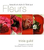 Fleurs : Beaut� et style � l'�tat pur