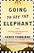Going to See the Elephant