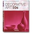 Decorative Art 50's (Decorative Arts Series) by Charlotte Fiell and Peter Fiell