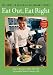 Eat Out, Eat Right: The Guide to Healthier Restaur