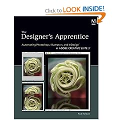 The Designer's Apprentice: Automating Photoshop, Illustrator, and InDesign in Adobe Creative Suite 3