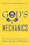 God's Mechanics: How Scientists and Engineers Make Sense of Religion