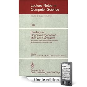 Readings on Cognitive Ergonomics, Mind and Computers: Proceedings of the Second European Conference, Gmunden, Austria, September 10-14, 1984 (v. 178)