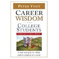 Career Wisdom for College Students: Insights You Won't Get in Class, on the Internet, or from Your Parents