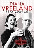 Diana Vreeland: The Eye Has to Travel