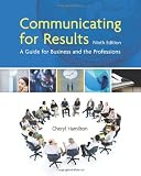 Communicating for Results: A Guide for Business and the Professions, 9th Edition