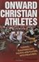 Onward Christian Athletes: Turning Ballparks into Pulpits and Players into Preachers