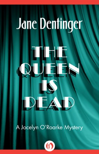 The Queen Is Dead (The Jocelyn O'Roarke Mysteries Book 5)