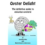 Oyster Delight by Jonathan Mite: The Definitive Guide to Enjoying Oysters