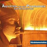Ägypten & die Pharaonen - Hördokumentation