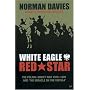 White Eagle, Red Star: The Polish-Soviet War 1919-1920 and "The Miracle on the Vistula"