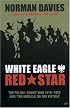 White Eagle, Red Star: The Polish-Soviet War 1919-1920 and 