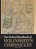 The Oxford handbook of Holinshed's chronicles