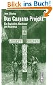Das Guayana-Projekt: Ein deutsches Abenteuer am Amazonas