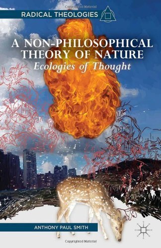 A Non-Philosophical Theory of Nature: Ecologies of Thought (Radical Theologies) by Smith, Anthony Paul (2013) Hardcover