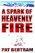 A Spark of Heavenly Fire