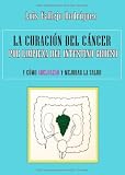 La Curación Del Cáncer (Spanish Edition)